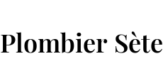 Plombier Sète